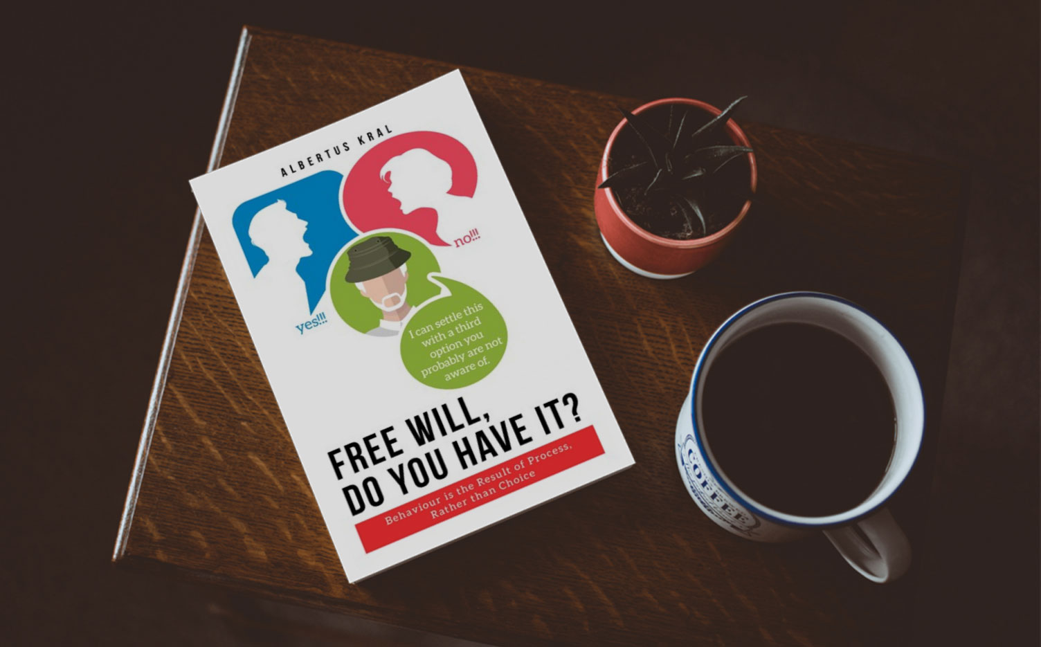 Free Will Do You Have It by Albertus Kral